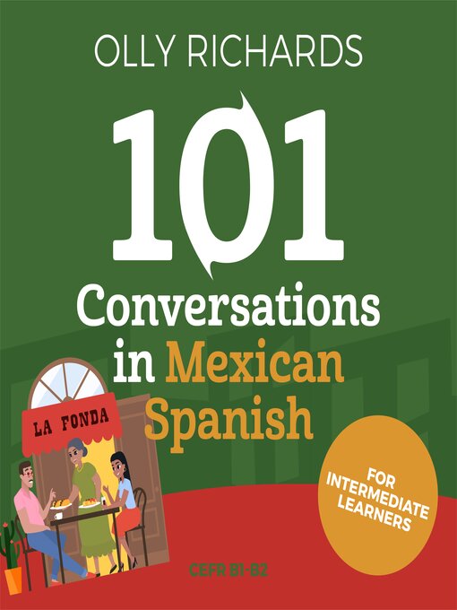 Title details for 101 Conversations in Mexican Spanish by Olly Richards - Available